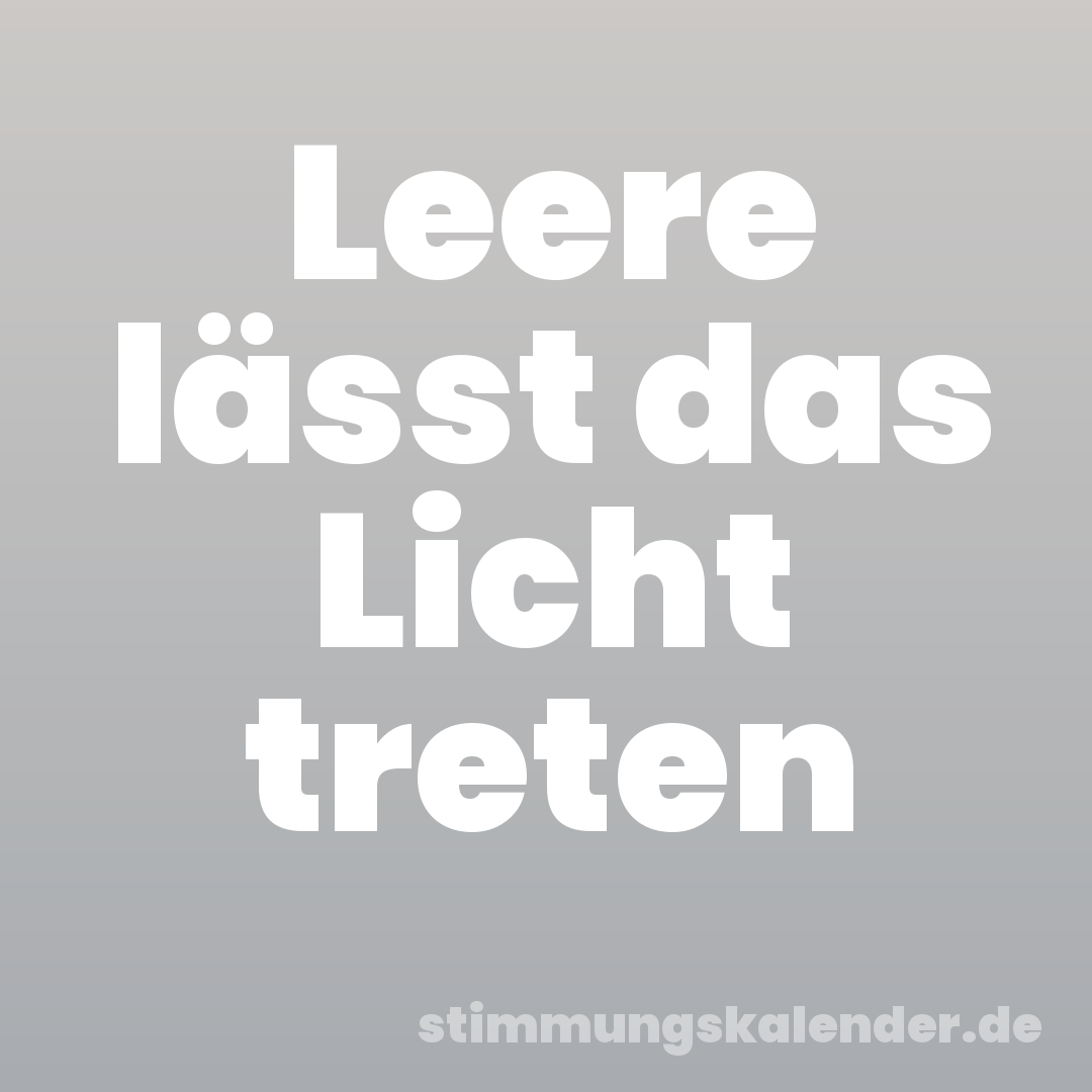 Leere lässt das Licht treten