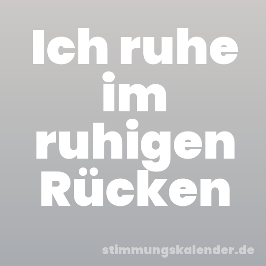 Ich ruhe im ruhigen Rücken