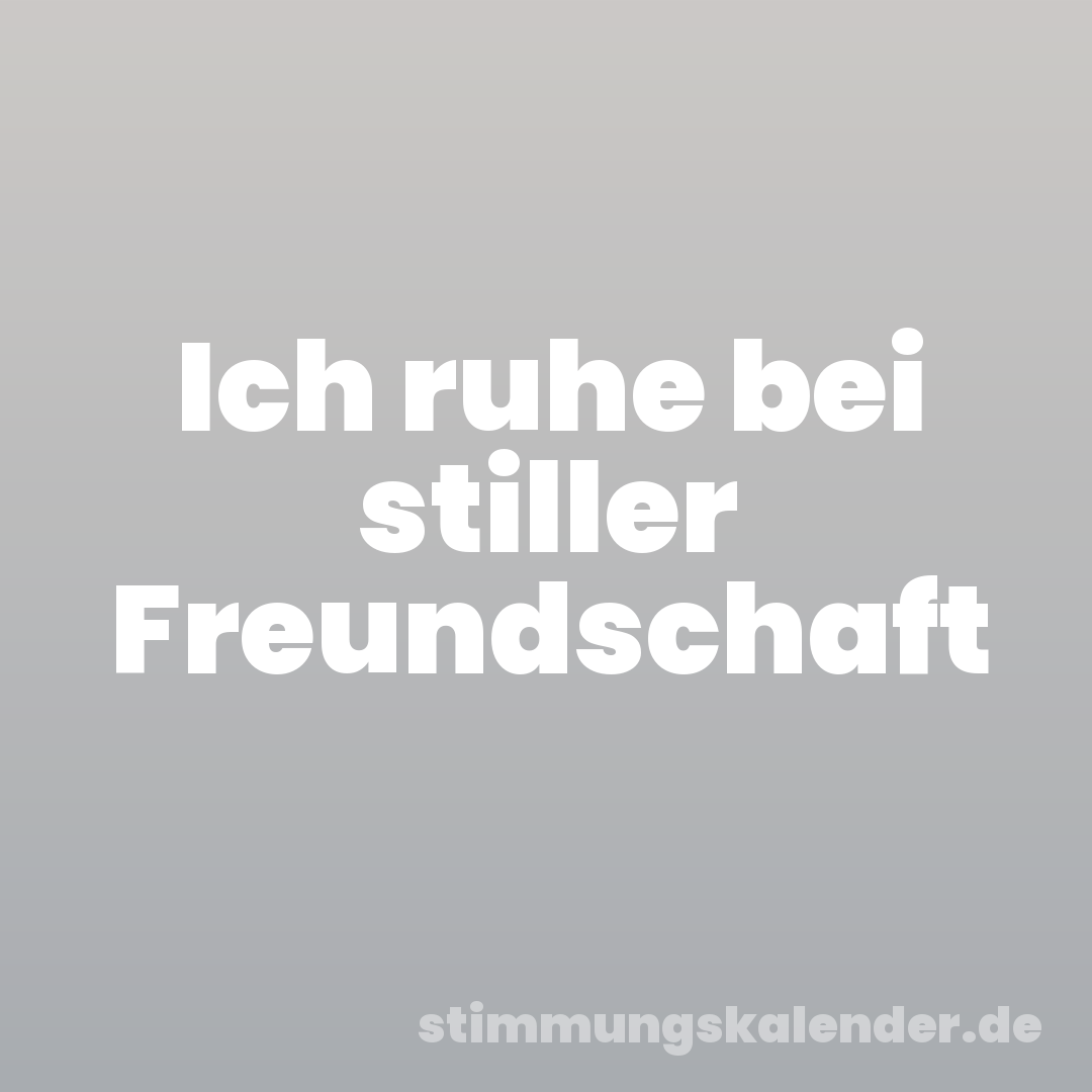 Ich ruhe bei stiller Freundschaft