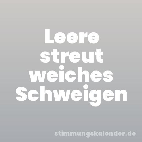 Leere streut weiches Schweigen