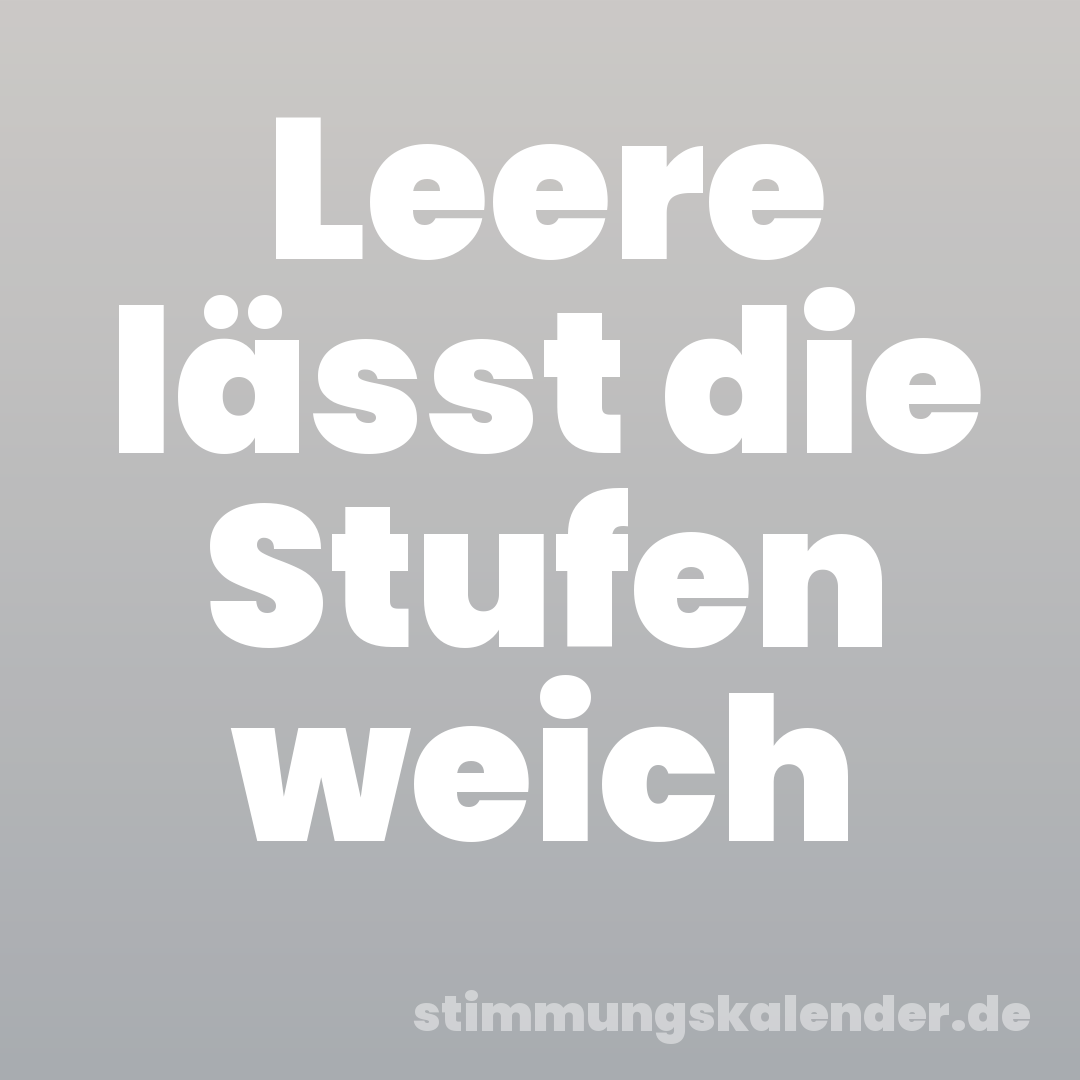 Leere lässt die Stufen weich