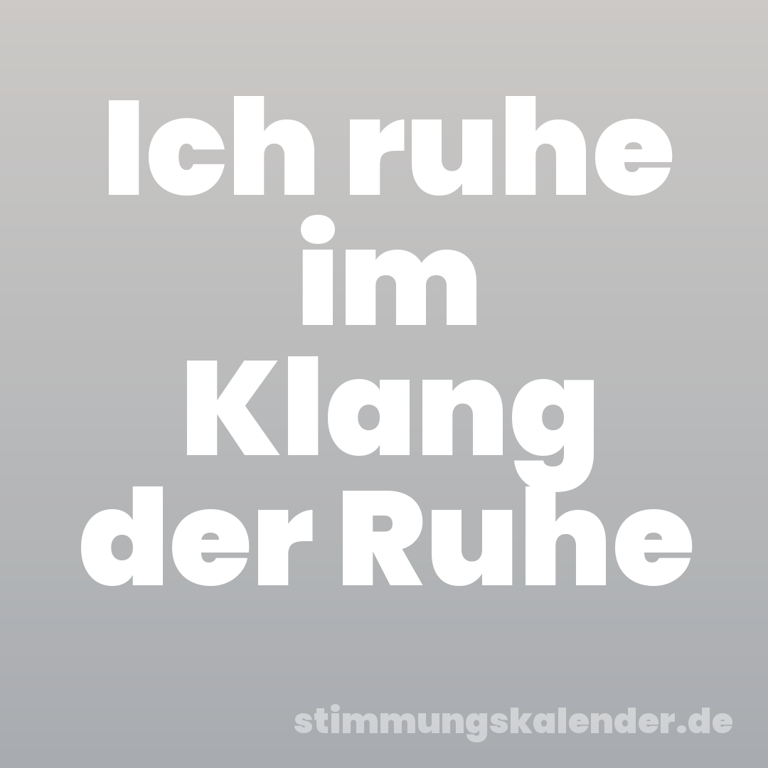 Ich ruhe im Klang der Ruhe