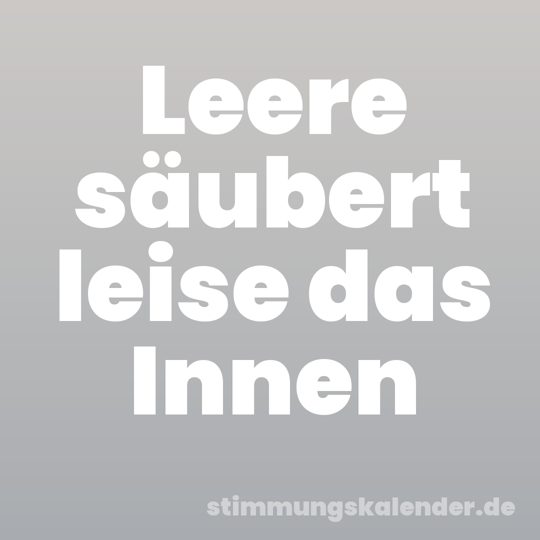 Leere säubert leise das Innen