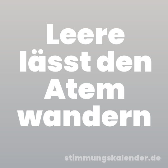 Leere lässt den Atem wandern