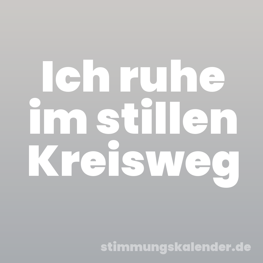 Ich ruhe im stillen Kreisweg