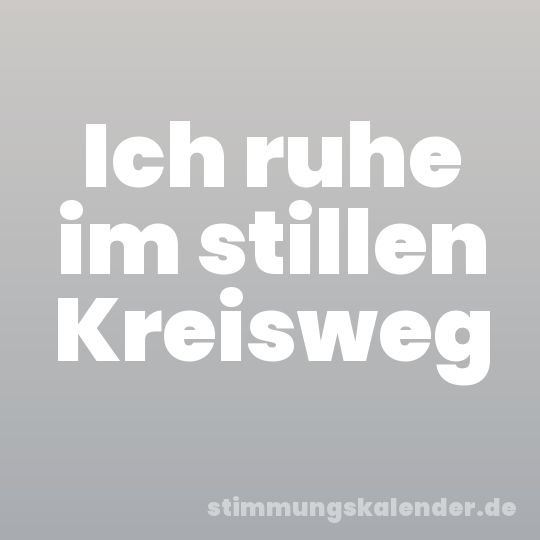 Ich ruhe im stillen Kreisweg
