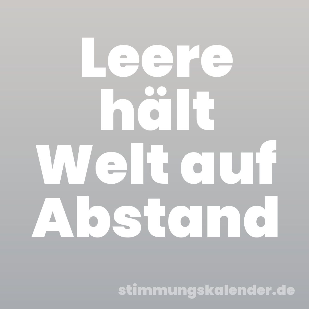Leere hält Welt auf Abstand