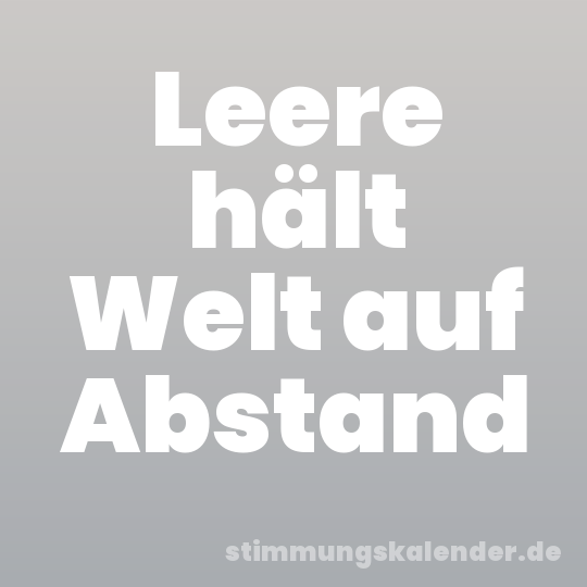 Leere hält Welt auf Abstand
