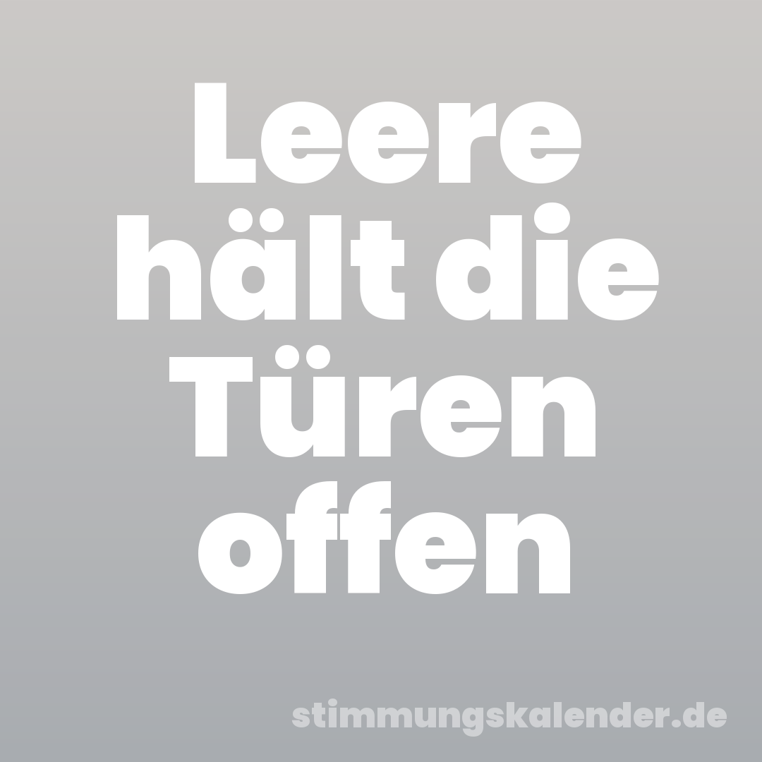 Leere hält die Türen offen