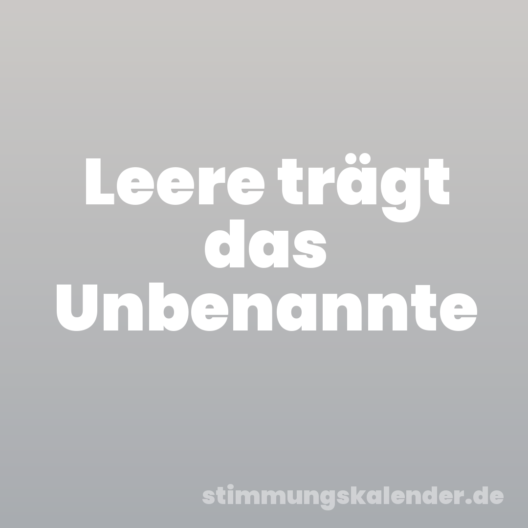 Leere trägt das Unbenannte