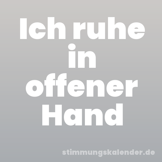 Ich ruhe in offener Hand