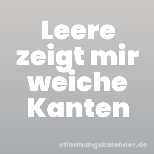 Leere zeigt mir weiche Kanten