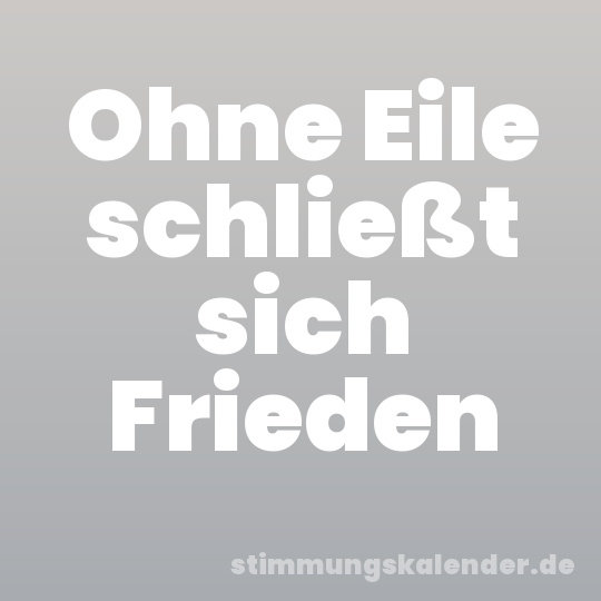 Ohne Eile schließt sich Frieden