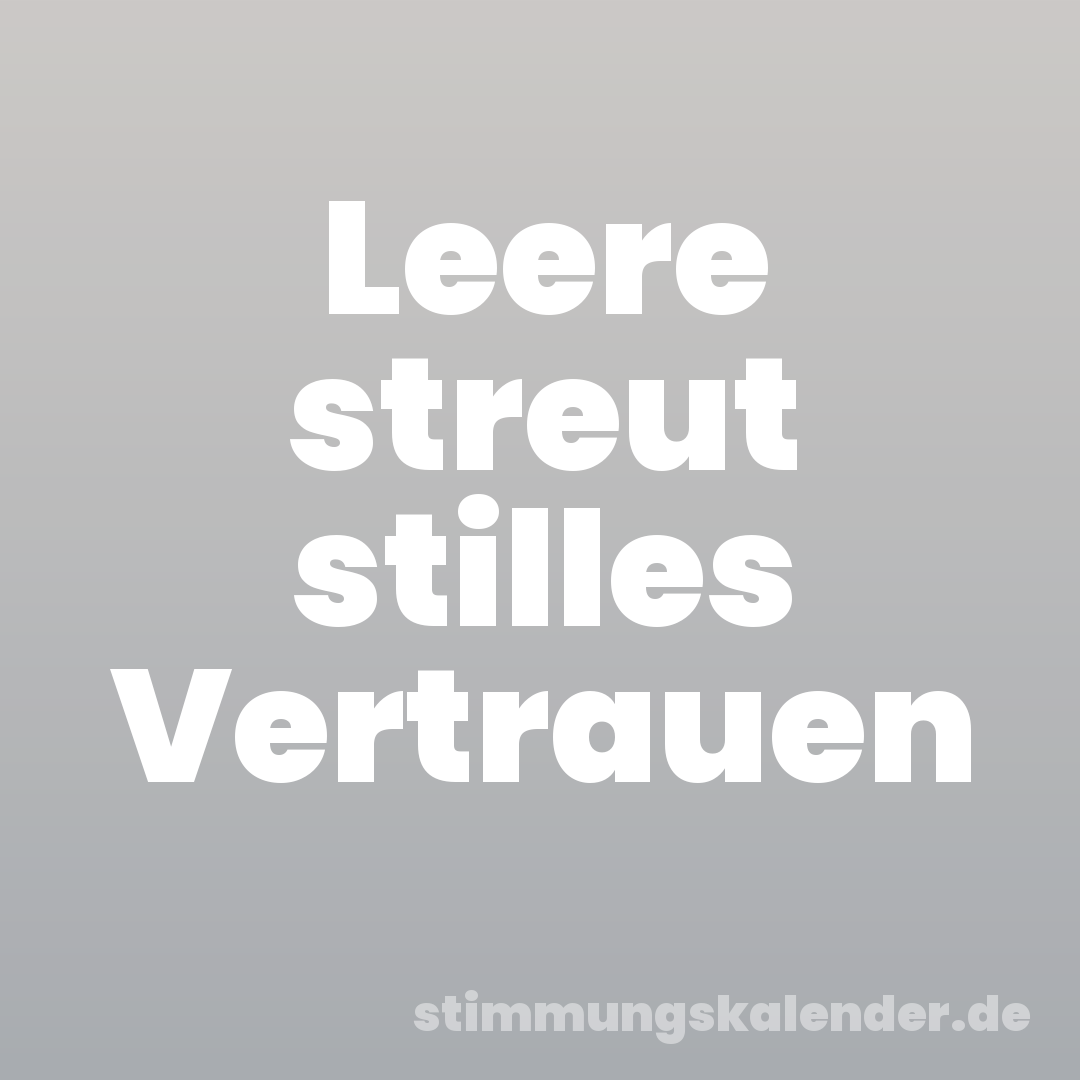 Leere streut stilles Vertrauen