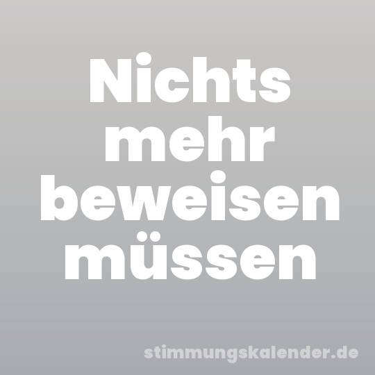 Nichts mehr beweisen müssen
