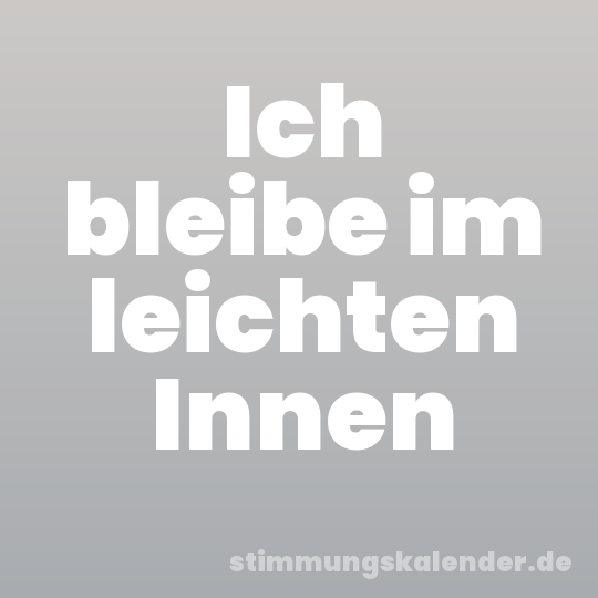 Ich bleibe im leichten Innen
