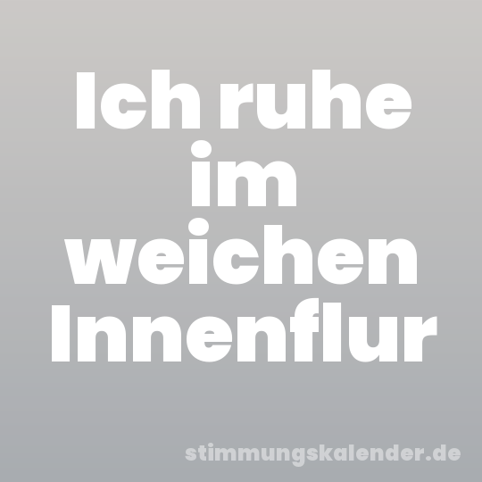 Ich ruhe im weichen Innenflur