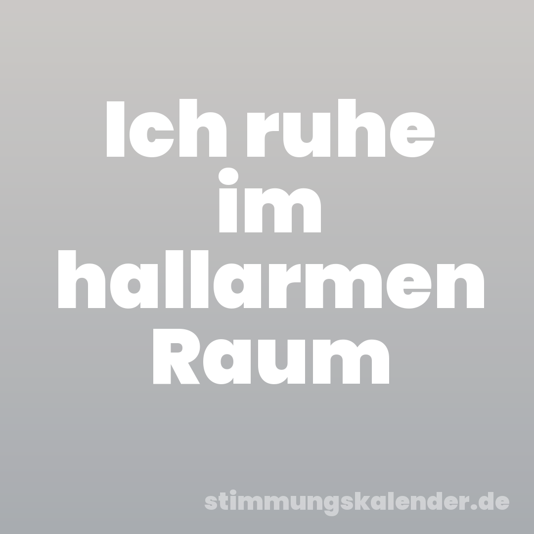 Ich ruhe im hallarmen Raum