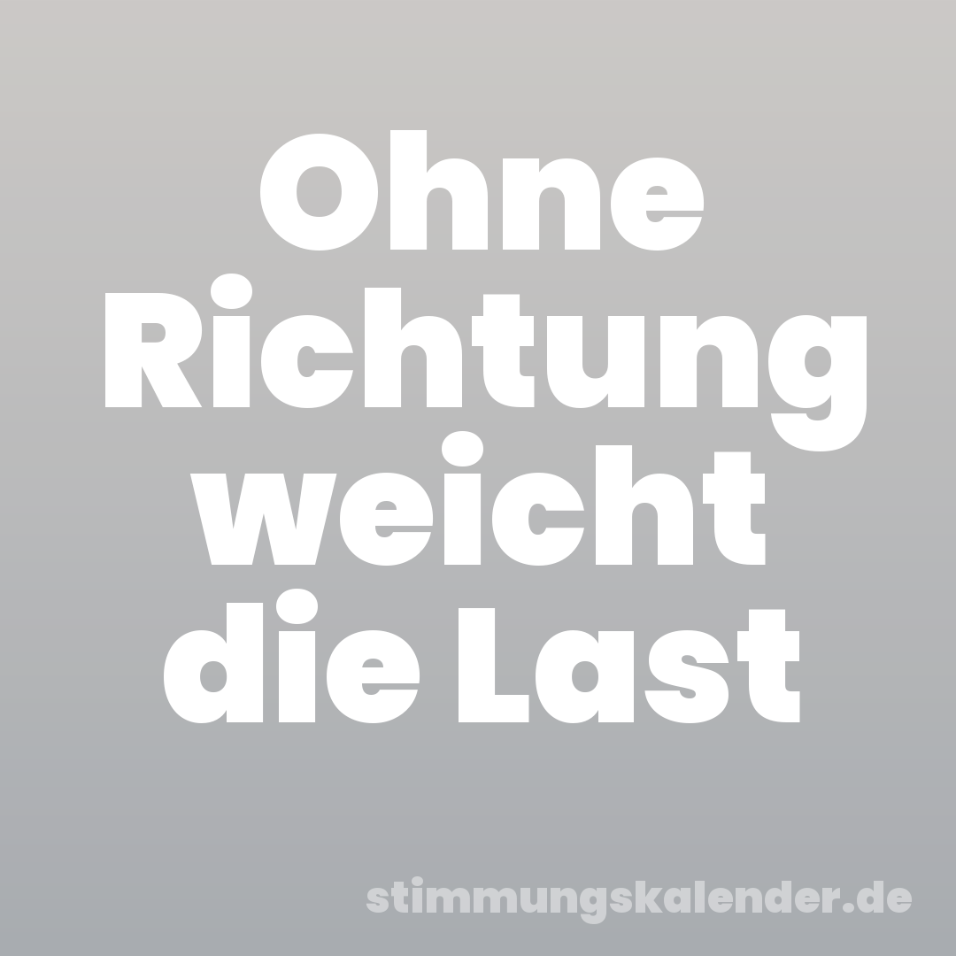 Ohne Richtung weicht die Last