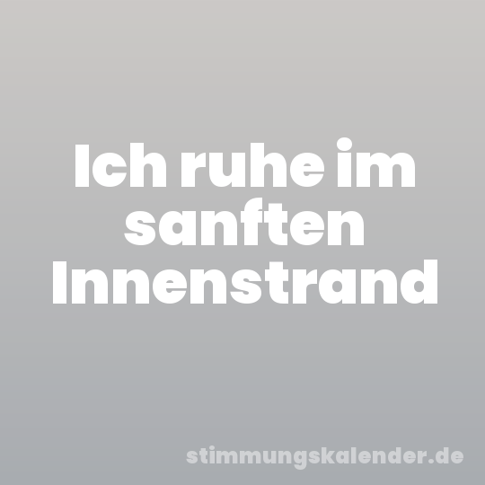 Ich ruhe im sanften Innenstrand