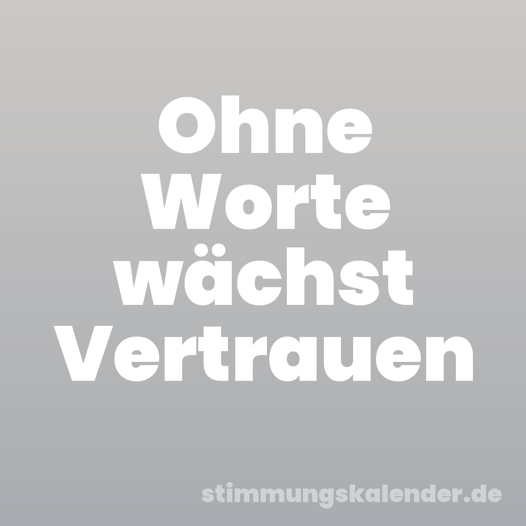 Ohne Worte wächst Vertrauen