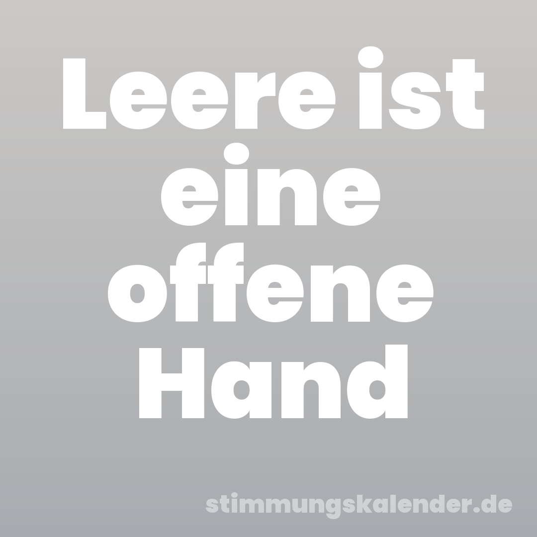 Leere ist eine offene Hand