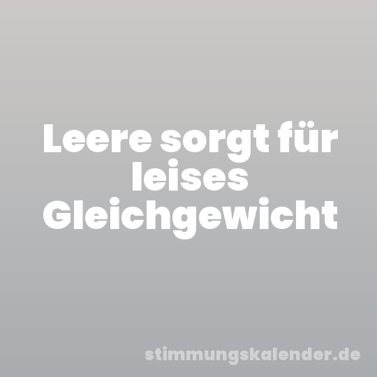 Leere sorgt für leises Gleichgewicht