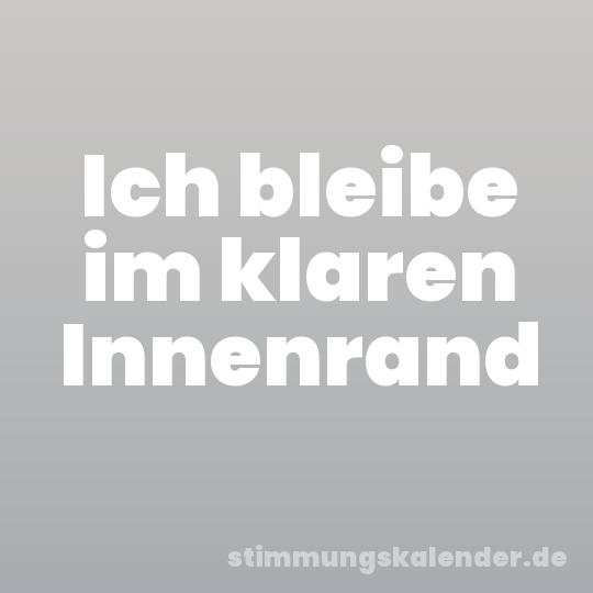 Ich bleibe im klaren Innenrand