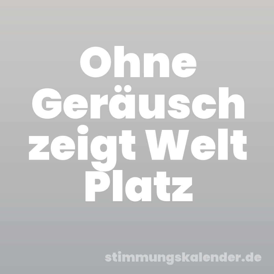 Ohne Geräusch zeigt Welt Platz