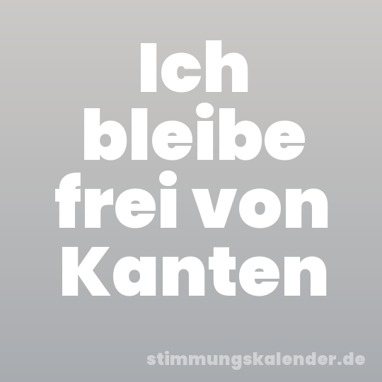 Ich bleibe frei von Kanten