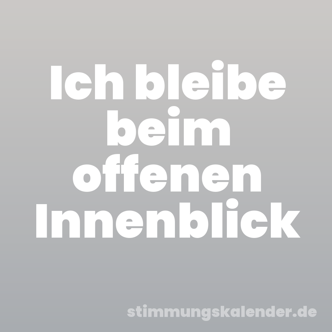 Ich bleibe beim offenen Innenblick
