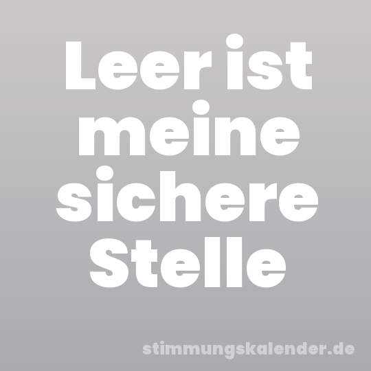 Leer ist meine sichere Stelle