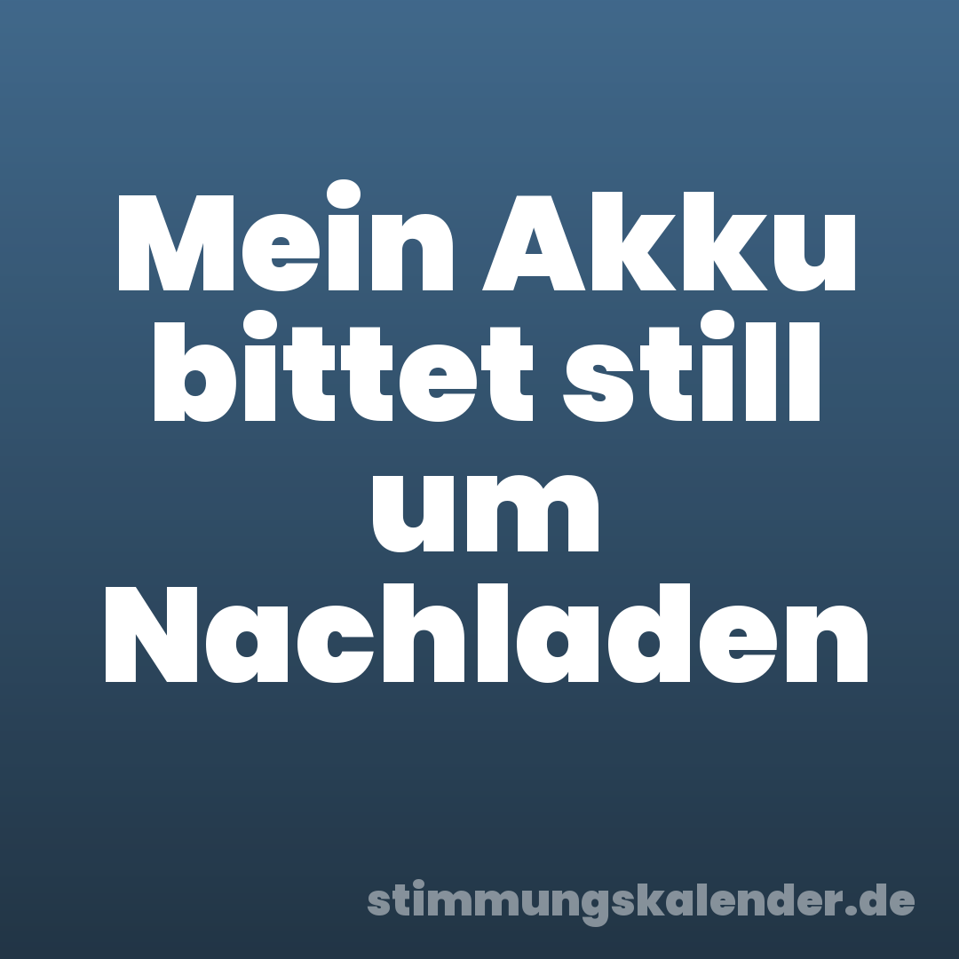 Mein Akku bittet still um Nachladen