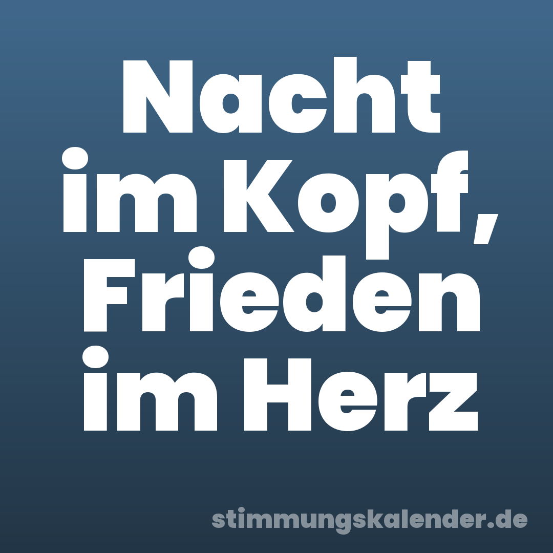 Nacht im Kopf, Frieden im Herz