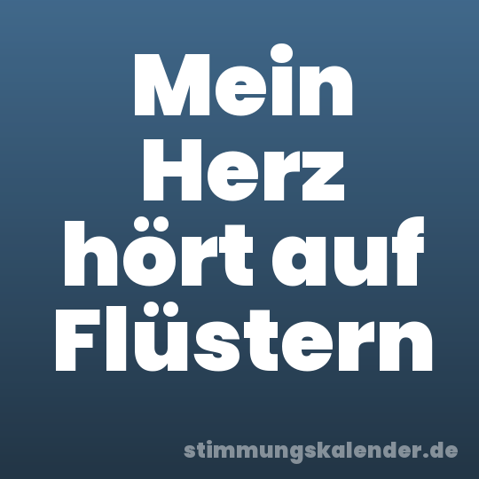 Mein Herz hört auf Flüstern