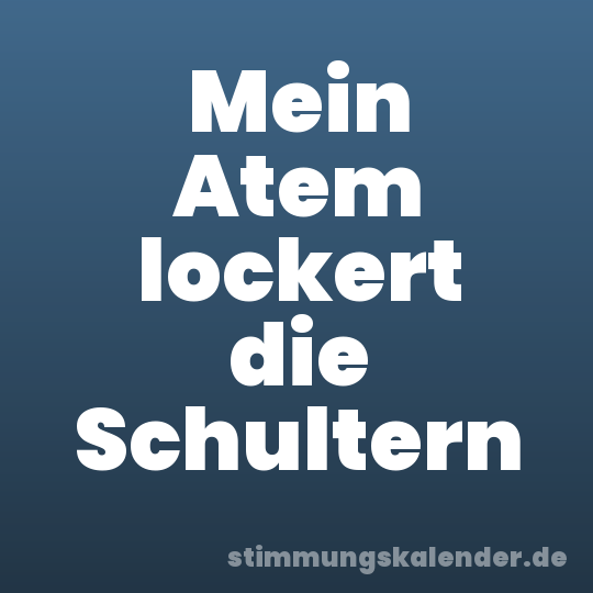 Mein Atem lockert die Schultern