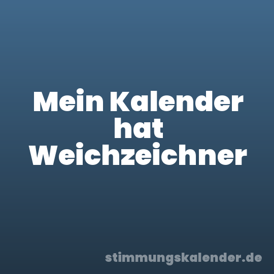 Mein Kalender hat Weichzeichner