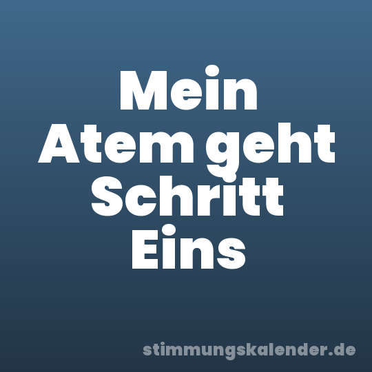 Mein Atem geht Schritt Eins