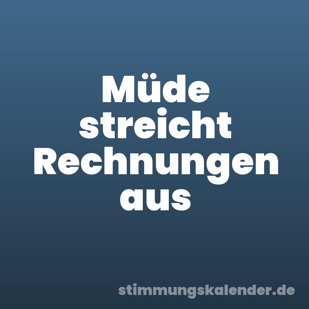 Müde streicht Rechnungen aus