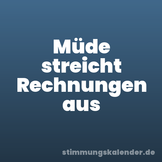 Müde streicht Rechnungen aus