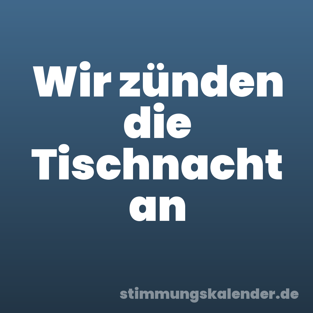 Wir zünden die Tischnacht an