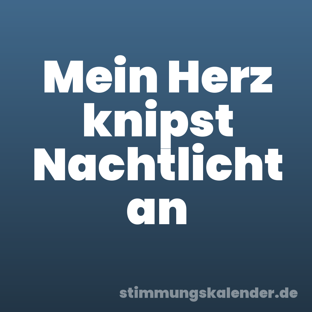 Mein Herz knipst Nachtlicht an