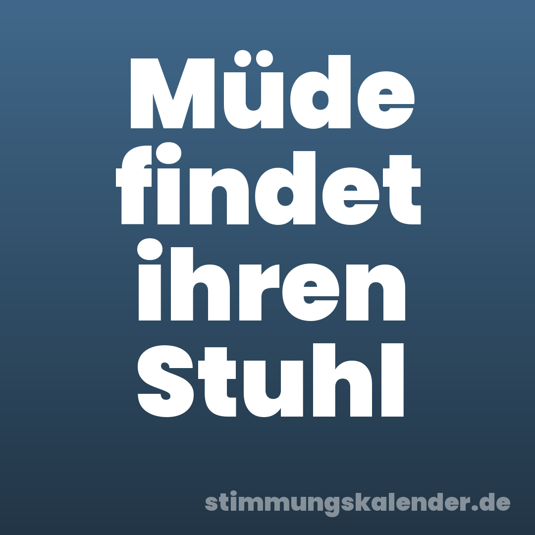 Müde findet ihren Stuhl