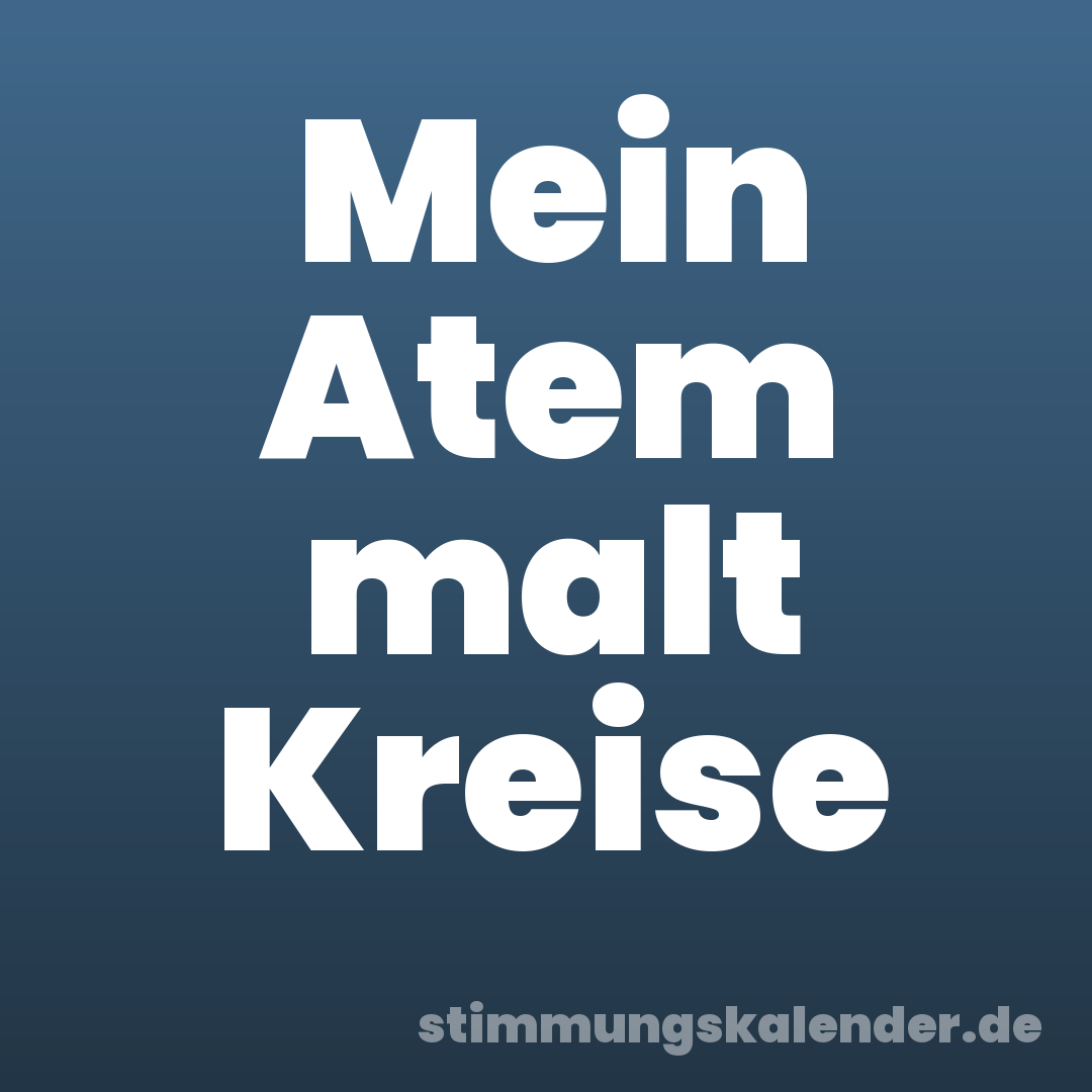 Mein Atem malt Kreise
