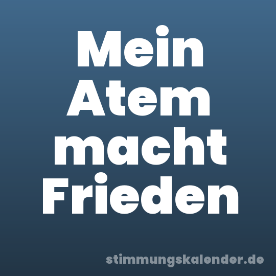 Mein Atem macht Frieden
