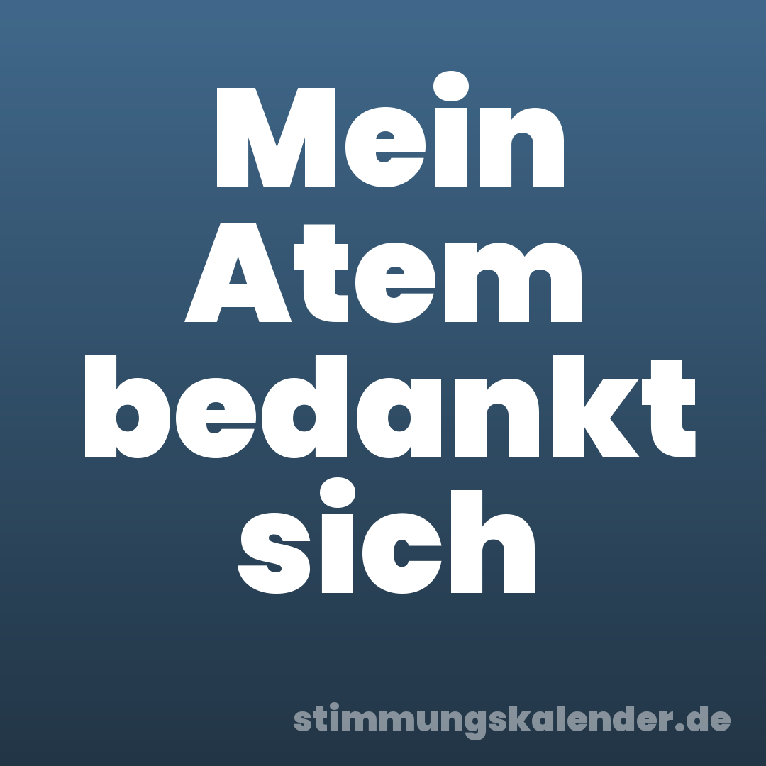 Mein Atem bedankt sich