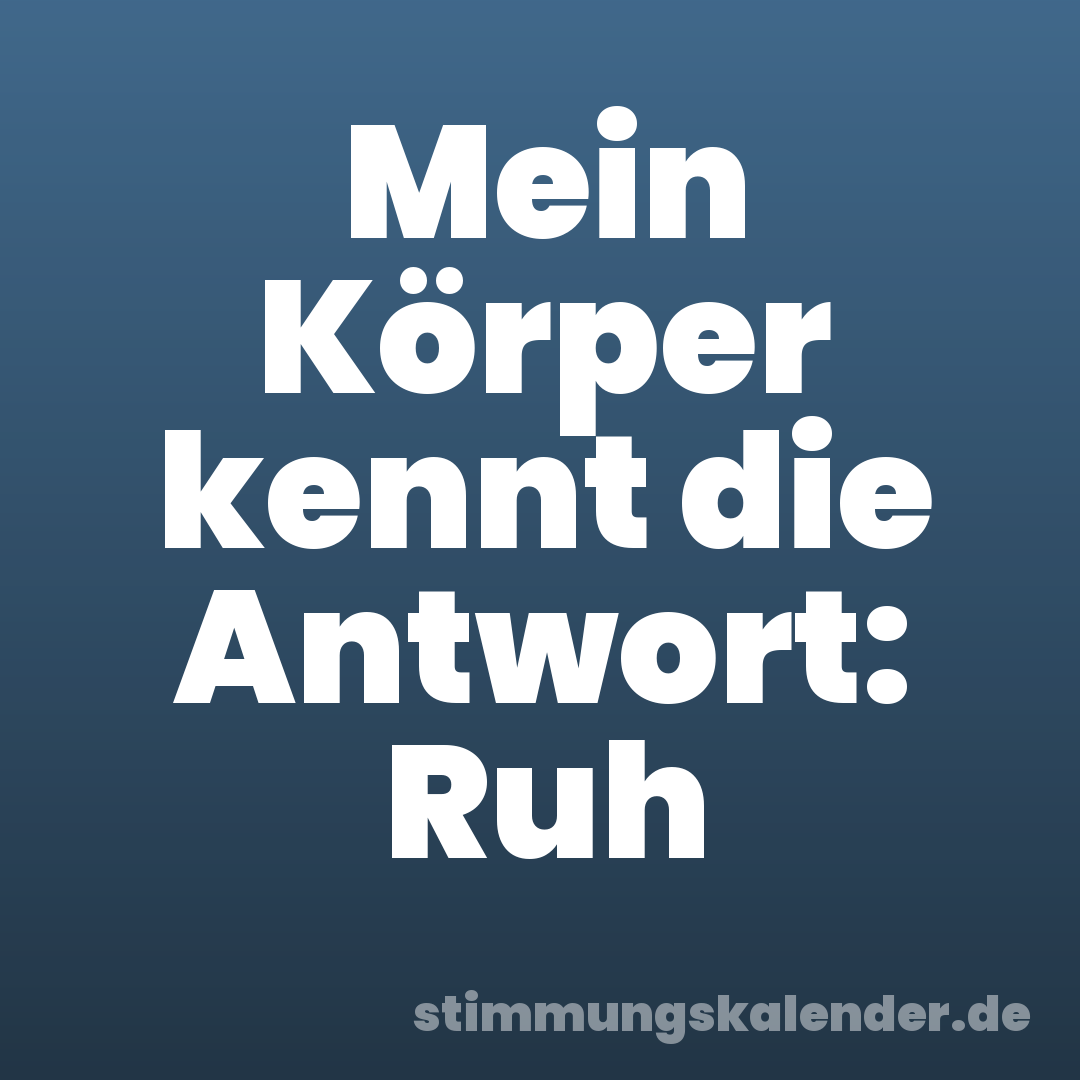 Mein Körper kennt die Antwort: Ruh