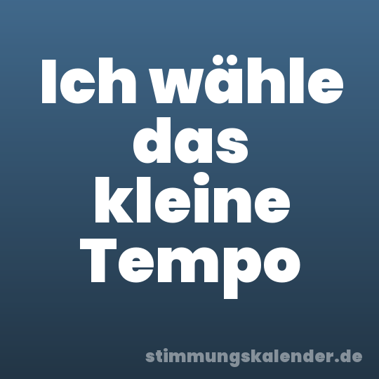 Ich wähle das kleine Tempo