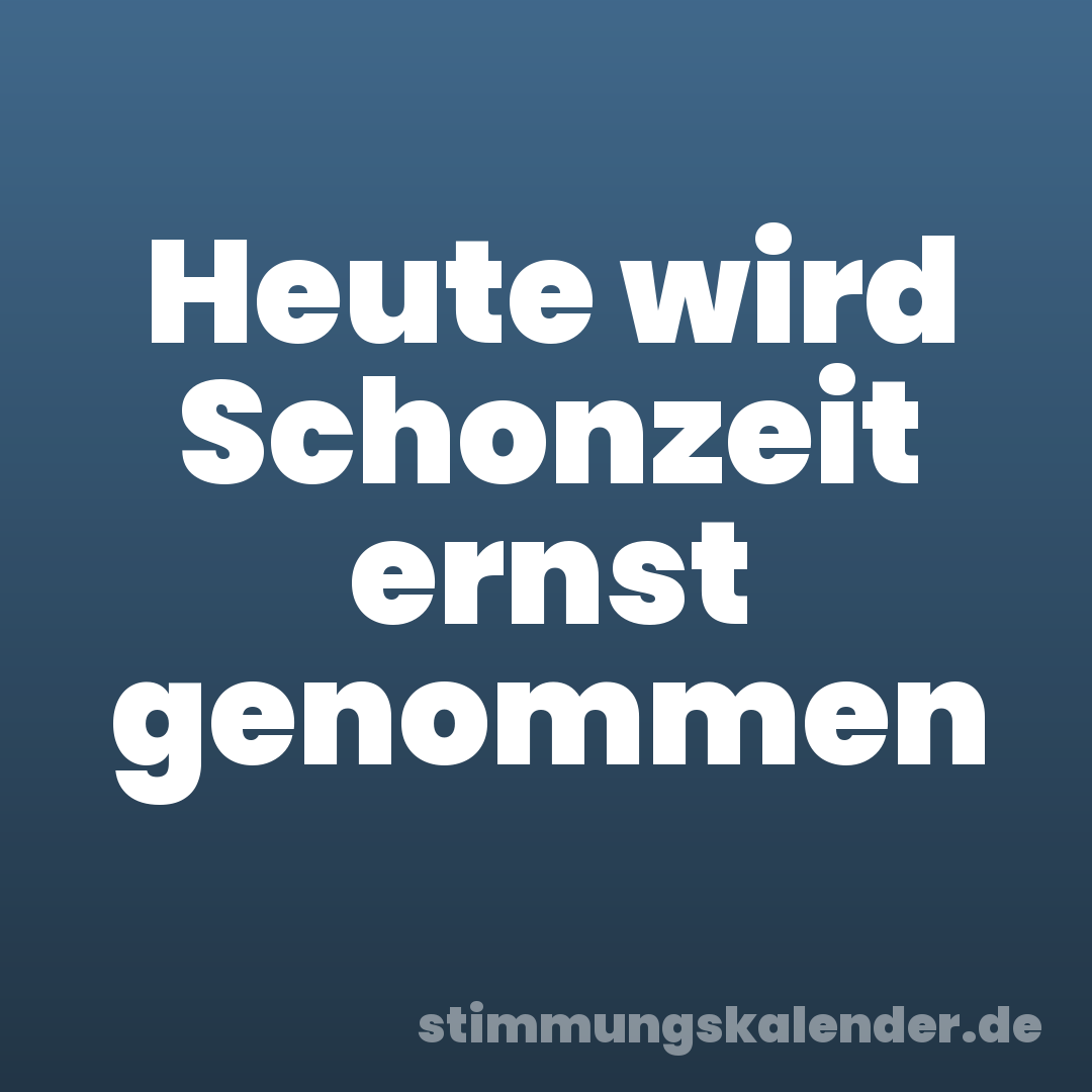 Heute wird Schonzeit ernst genommen
