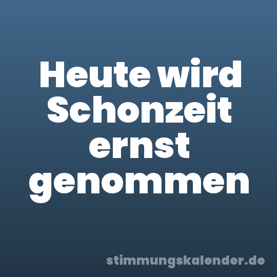 Heute wird Schonzeit ernst genommen